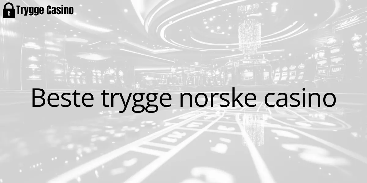 Beste trygge norske casino